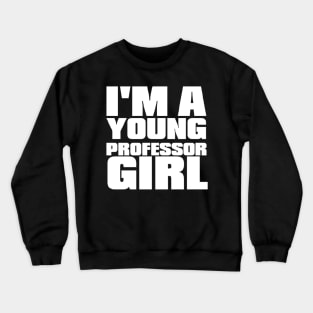 Young Professor Girl - White Crewneck Sweatshirt